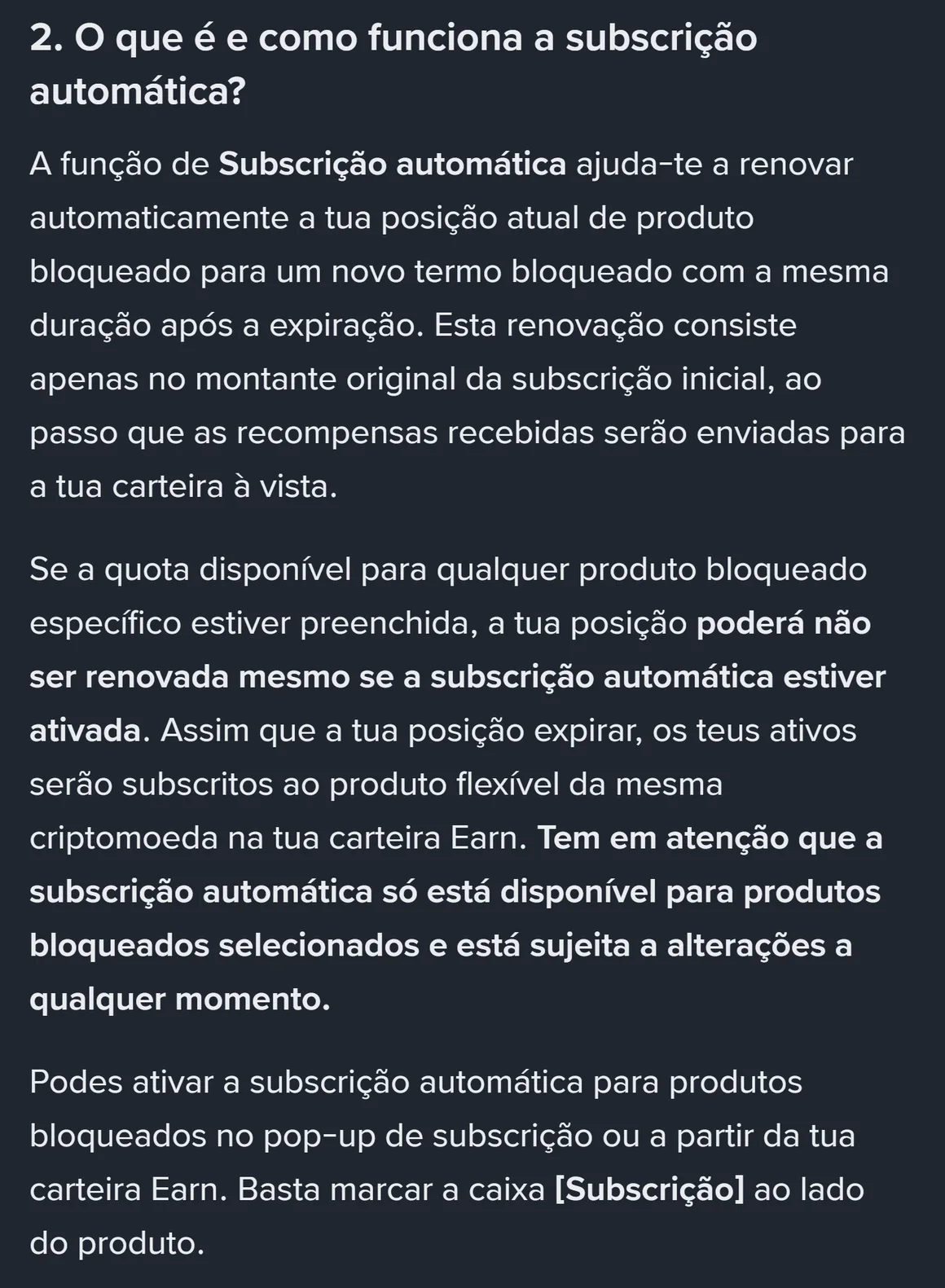 Secção oficial sobre a subscrição automática: a renovação abrange apenas o montante da subscrição inicial e pode não acontecer se a quota do produto bloqueado estiver preenchida